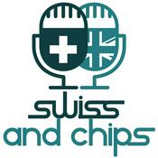 Podcast Swiss and Chips - Your British guide to Switzerland