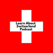 Podcast Learn About Switzerland - Podcast