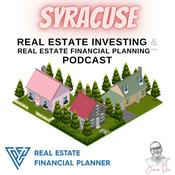 Podcast Syracuse Real Estate Investing & Real Estate Financial Planning™ Podcast