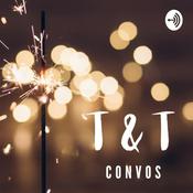 Podcast T & T Convos