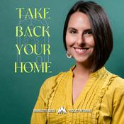 Podcast Take Back Your Home with Lee Waters