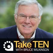 Podcast Take TEN with Bruce Wilkinson