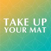 Podcast Take Up Your Mat