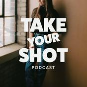 Podcast Take Your Shot Podcast