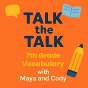 Podcast Talk the Talk: 7th Grade Vocabulary with Maya and Cody