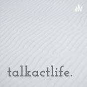 Podcast talkactlife.
