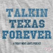 Podcast Talkin Texas Forever - A Friday Night Lights Podcast