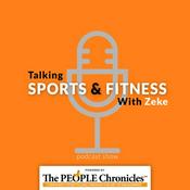 Podcast Talking Sports and Fitness with Zeke