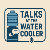 Podcast Talks At The Water Cooler