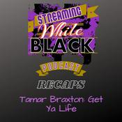 Podcast Tamar Braxton: Get Ya Life
