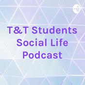 Podcast T&T Students Social Life Podcast
