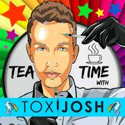 Podcast Tea Time with Tox Josh