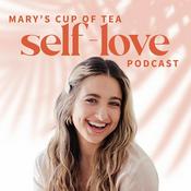 Podcast Mary's Cup of Tea: the Self Love Podcast for Women