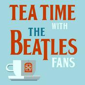 Podcast Tea Time with The Beatles Fans