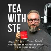 Podcast Tea With Ste - Home of the Heart Brand