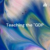 Podcast Teaching the "GDP: A Measure of Economic Health" Unit Plan