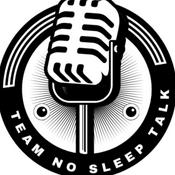 Podcast TEAM NO SLEEP TALK