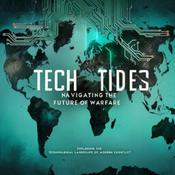 Podcast Tech Tides: Navigating the Future of Warfare