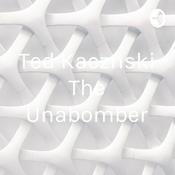 Podcast Ted Kacznski The Unabomber