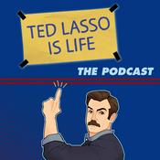 Podcast Ted Lasso Is Life: The Podcast
