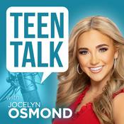 Podcast Teen Talk with Jocelyn Osmond