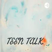 Podcast TEEN TALK.