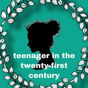 Podcast Teenager in the Twenty-First Century
