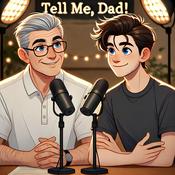 Podcast Tell Me, Dad!