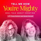 Podcast Tell Me How You're Mighty: Real Talk About Cheating
