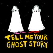 Podcast Tell Me Your Ghost Story