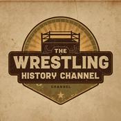 Podcast The Wrestling History Channel