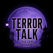 Podcast Terror Talk: True Crime, Serial Killers and Horror