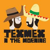 Podcast Tex Mex In the Morning