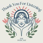 Podcast Thank You For Listening: A Podcast About Grief