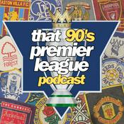 Podcast That 90's Premier League - Football Podcast