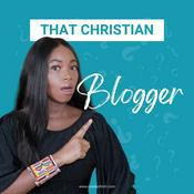 Podcast That Christian Blogger