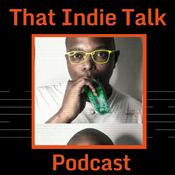 Podcast That Indie Talk