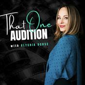 Podcast That One Audition with Alyshia Ochse