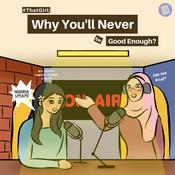 Podcast #ThatGirl; Why You’ll Never be Good Enough?