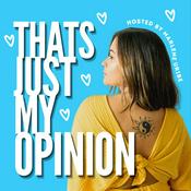 Podcast That's Just My Opinion