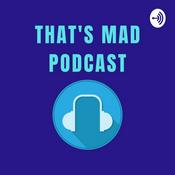 Podcast That’s Mad Podcast