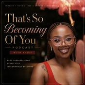 Podcast That’s So Becoming Of You