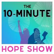 Podcast The 10 Minute Hope Show
