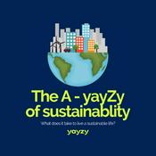Podcast The A-yayZy of Sustainability