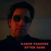 Podcast Aaron Parsons After Dark