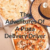 Podcast The Adventures Of A Pizza Delivery Driver