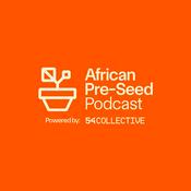 Podcast The African Pre-seed Podcast - Powered by 54 Collective