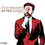 Podcast The After Thoughts After Dark podcast