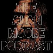 Podcast The Alan Moore Podcast