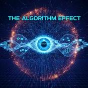 Podcast The Algorithm Effect